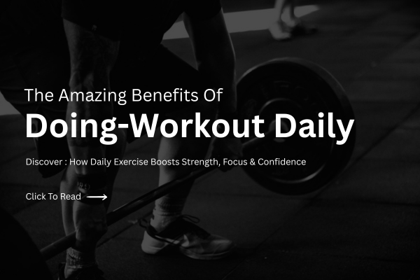 Read more about the article The Amazing Benefits Of Doing Workout Daily